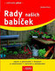 Rady našich babiček - Zahrada plus - 6. vydání