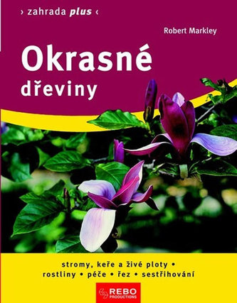 Okrasné dřeviny - Zahrada plus - 4. vydání