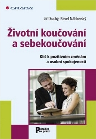 Životní koučování a sebekoučování - Klíč k pozitivním změnám a osobní spokojenosti