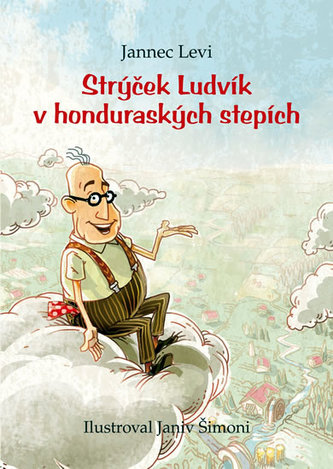 Strýček Ludvík v honduraských stepích Strýček Ludvík v honduraských stepích