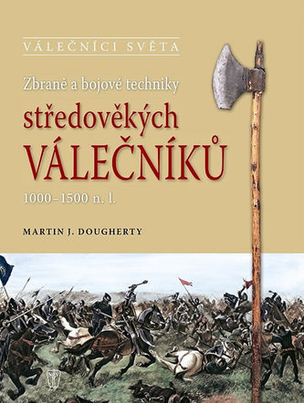 Zbraně a bojové techniky středověkých válečníků 1000-1500 n. l.