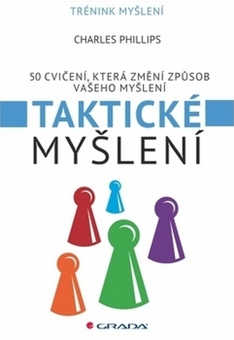 Taktické myšlení - 50 cvičení, které změní způsob vašeho myšlení