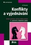 Konflikty a vyjednávání - Umění vyhrávat, aniž by někdo prohrál - 3. vydání