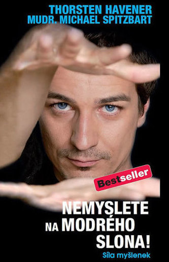 Nemyslete na modrého slona! - Síla myšlenek