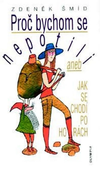 Proč bychom se nepotili aneb Jak se chodí po horách - 4. vydání