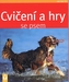 Cvičení a hry se psem - Jak na to