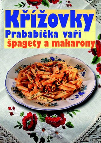 Křížovky Prababička vaří špagety a makarony Křížovky Prababička vaří špagety a makarony