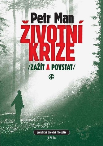 Životní krize, zažít a povstat - Praktická životní filozofie