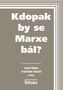 Kdopak By se Marxe bál?