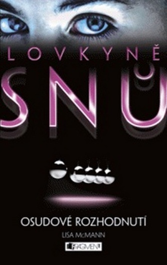 Lovkyně snů 3 – Osudové rozhodnutí Lovkyně snů 3 – Osudové rozhodnutí