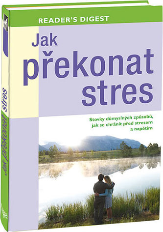 Jak překonat stres Jak překonat stres