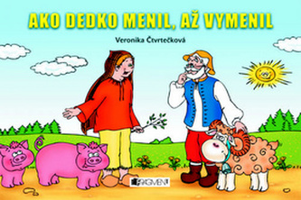 Ako dedko menil, až vymenil