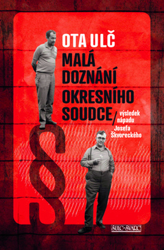 Malá doznání okresního soudce - Výsledek nápadu Josefa Škvoreckého