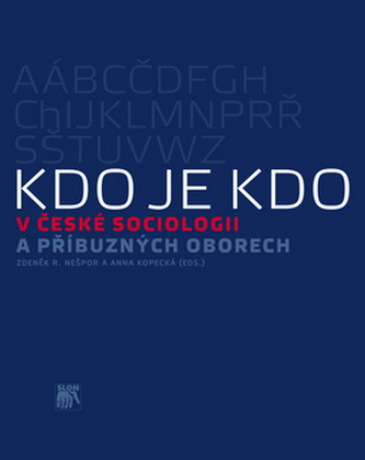 Kdo je kdo v české sociologii a příbuzných oborech