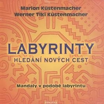 Labyrinty - Hledání nových cest Labyrinty - Hledání nových cest