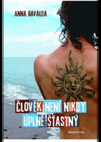 Člověk není nikdy úplně šťastný