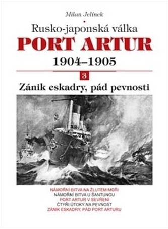 Port Artur 1904-1905 3. díl Zánik eskadry, pád pevnosti