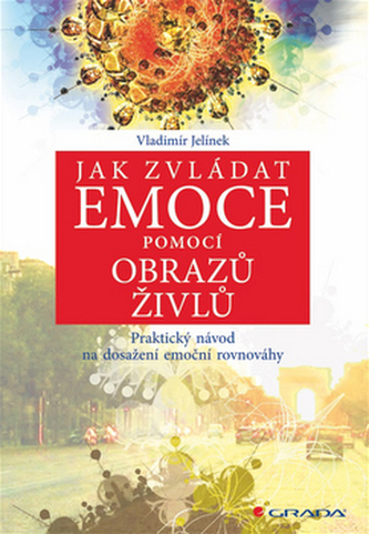 Jak zvládat emoce pomocí obrazů živlů -  Praktický návod na dosažení emoční rovnováhy