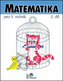 Matematika pro 1. ročník – 2. díl
