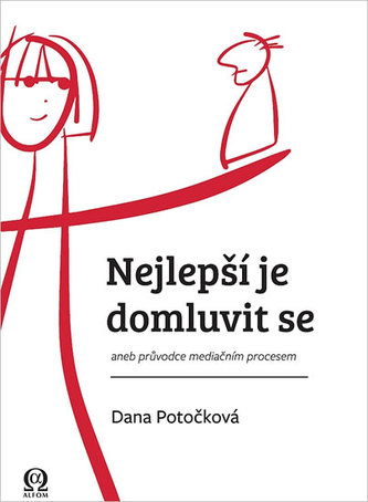 Nejlepší je domluvit se aneb průvodce mediačním procesem
