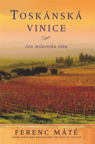 Toskánská vinice-Sen milovníka vína-brož