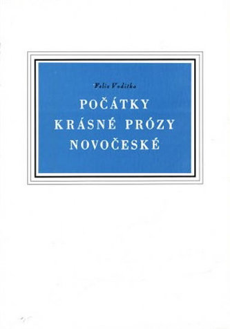 Počátky krásné prózy novočeské - Příspěvek k literárním dějinám doby Jungmannovy