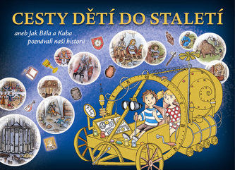 Cesty dětí do staletí aneb Jak Běla s Kubou poznávali naši minulost