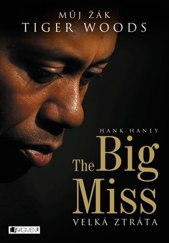 The Big Miss - Můj žák Tiger Woods