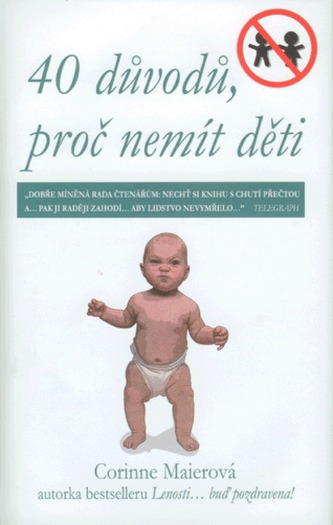 40 důvodů, proč nemít děti