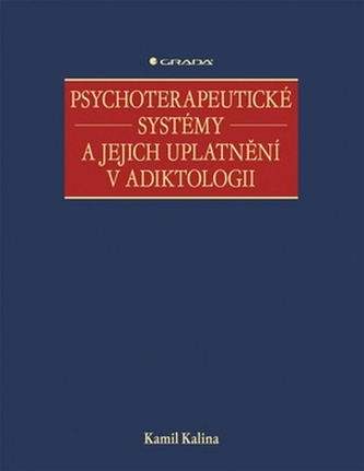 Psychoterapeutické systémy a jejich uplatnění v adiktologii