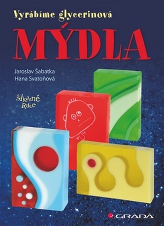 Mýdla - vyrábíme glycerinová mýdla