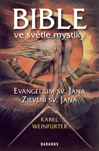 Bible ve světle mystiky - Evangelium sv. Jana, Zjevení sv. Jana Bible ve světle mystiky - Evangelium sv. Jana, Zjevení sv. Jana