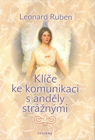 Klíče ke komunikaci s anděly strážnými Klíče ke komunikaci s anděly strážnými