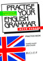 Practise Your English Grammar
