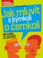 Jak mluvit s kýmkoli o čemkoli