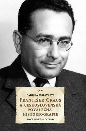 František Graus a československá poválečná historiografie František Graus a československá poválečná historiografie