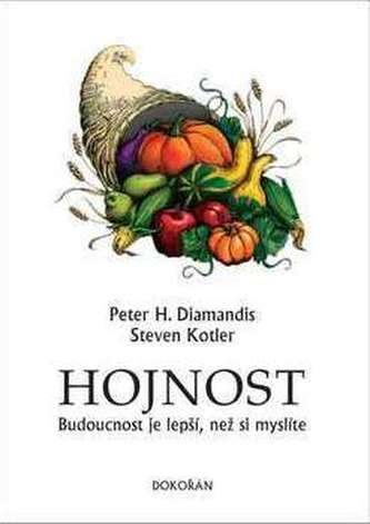 Hojnost : Budoucnost je lepší, než si myslíte