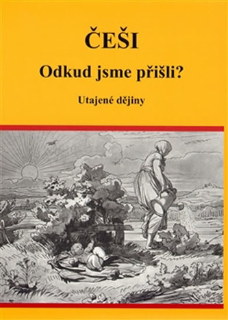 ČEŠI Odkud jsme přišli?
