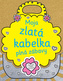 Moja zlatá kabelka plná zábavy