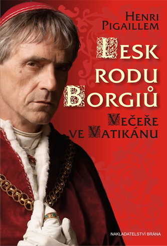 Lesk rodu Borgiů - Večeře ve Vatikánu Lesk rodu Borgiů - Večeře ve Vatikánu