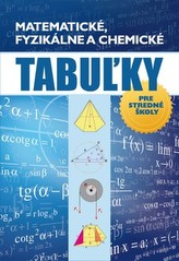 Matematické, fyzikálne a chemické tabuľky pre stredné školy