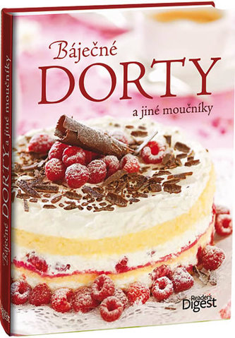 Báječné dorty a jiné moučníky Báječné dorty a jiné moučníky