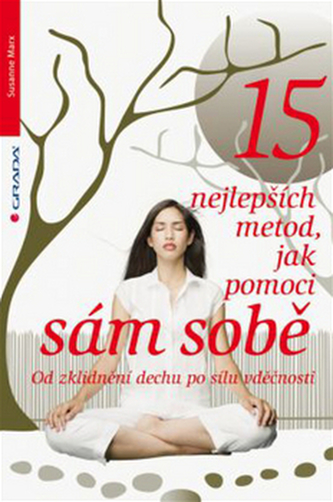 15 nejlepších metod, jak pomoci sám sobě 15 nejlepších metod, jak pomoci sám sobě