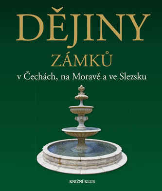 Dějiny zámků v Čechách, na Moravě a ve.. Dějiny zámků v Čechách, na Moravě a ve..