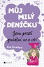 Můj milý deníčku 7 – Jsem prostě geniální, no a co?!