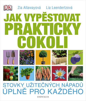 Jak vypěstovat prakticky cokoli