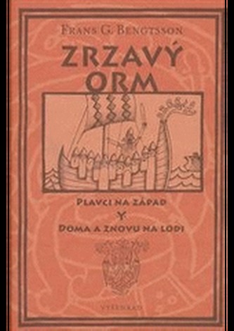 Zrzavý Orm / Plavci na západ / Doma a znovu na lodi