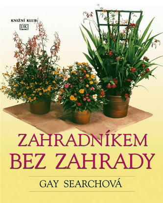 Zahradníkem bez zahrady
