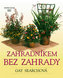 Zahradníkem bez zahrady