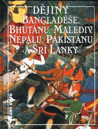 Dějiny Bangladéše, Bhútánu, Malediv, Nepálu, Pákistánu a Šrí Lanky
